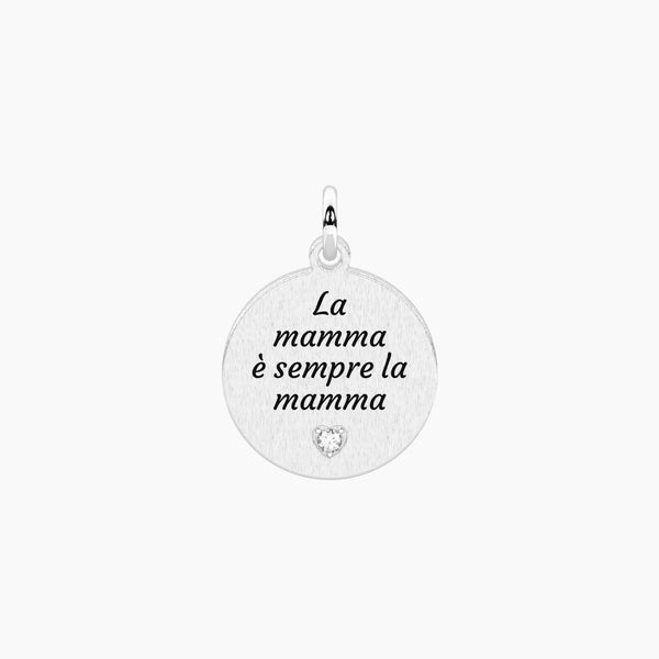 Ciondolo tondo con frase per la mamma La mamma È sempre la mamma