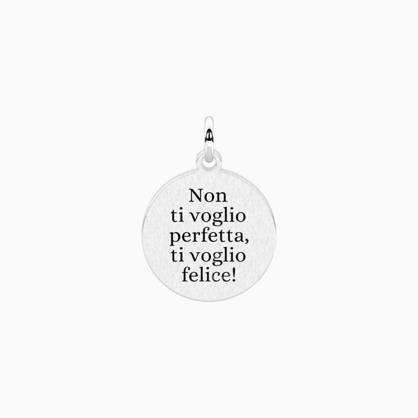 Ciondolo tondo con frase Non ti voglio perfetta